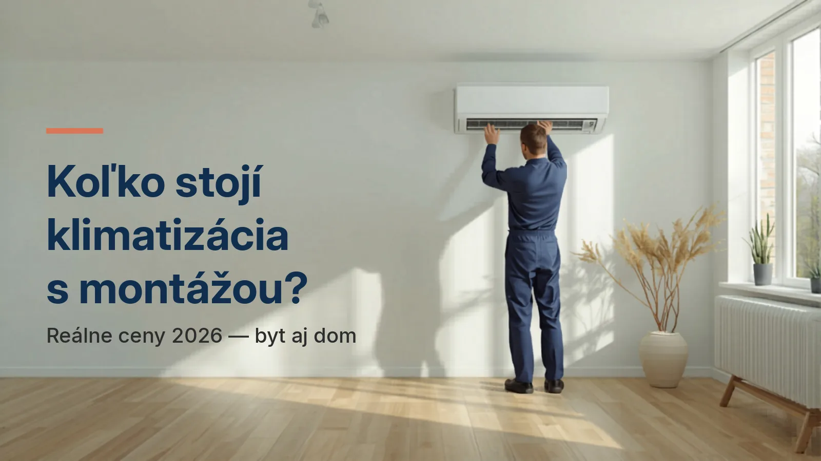 Koľko stojí klimatizácia s montážou — technik inštaluje nástennú jednotku v byte