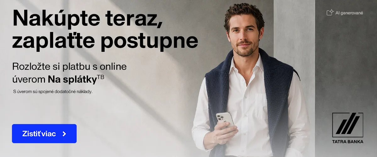 Nakúpte teraz, zaplaťte postupne. Rozložte si platbu s online úverom Na splátky od Tatra banky. S úverom sú spojené dodatočné náklady.