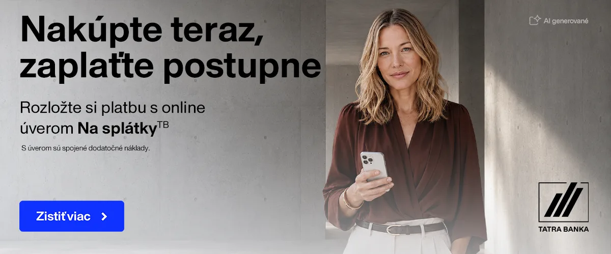 Nakúpte teraz, zaplaťte postupne. Rozložte si platbu s online úverom Na splátky od Tatra banky. S úverom sú spojené dodatočné náklady.